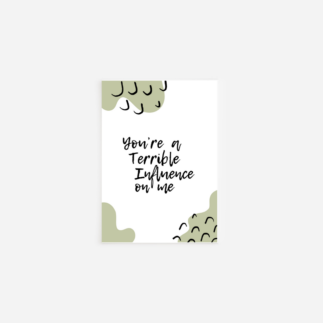 Terrible Influence | Greeting Card
